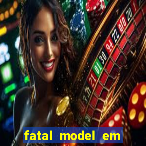 fatal model em paulo afonso